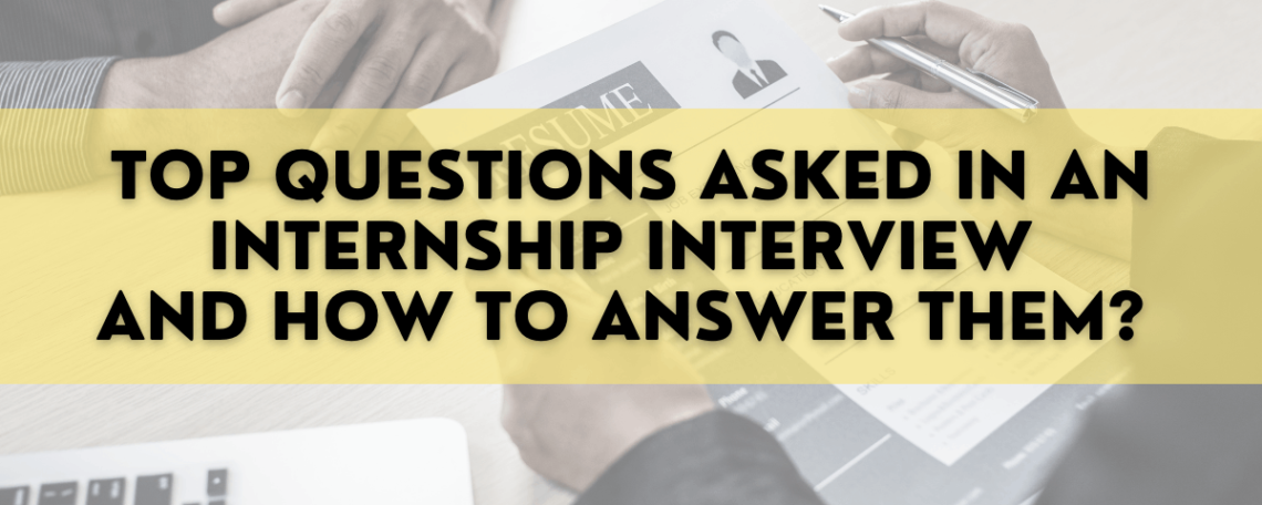top-questions-asked-and-how-to-answer-them-in-an-internship-interview